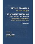За древността на бащината земя и за българските дела - том 1: De Antiquitate Paterni Soli et de Rebus Bulgaricis - Tomus Primus - 1t